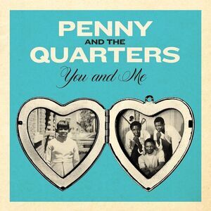 Penny & the Quarters - You and Me / You Are Giving Me Some Other Love  7-INCH